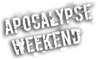 Apocalypse weekend